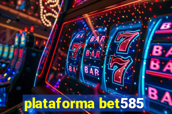 plataforma bet585